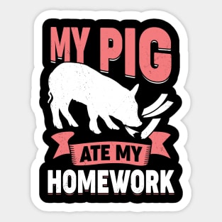 My Pig Ate My Homework Sticker